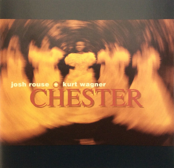 Livrenpoche : Josh Rouse + Kurt Wagner - Chester - Josh Rouse + Kurt Wagner - CD