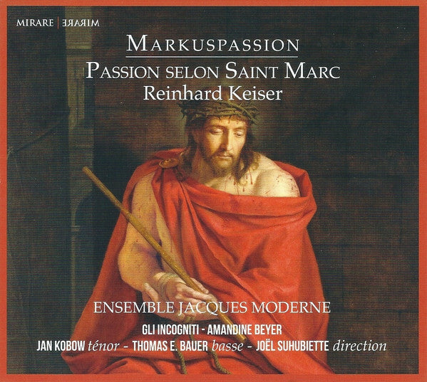 Livrenpoche : Reinhard Keiser - Ensemble jacques moderne, gli incogniti, joël suhubiette - Markuspassion = passion selon saint marc - Reinhard Keiser - CD