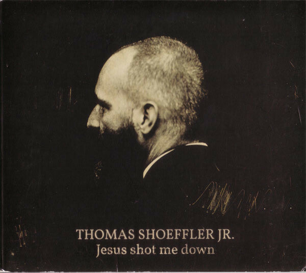 Livrenpoche : Thomas Schoeffler Jr. - Jesus shot me down - Thomas Schoeffler Jr. - CD