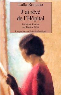 Livrenpoche : J'ai rêvé de l'hôpital - Lalla Romano - Livre