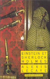 Einstein et Sherlock Holmes - Alexis Lecave - Livre