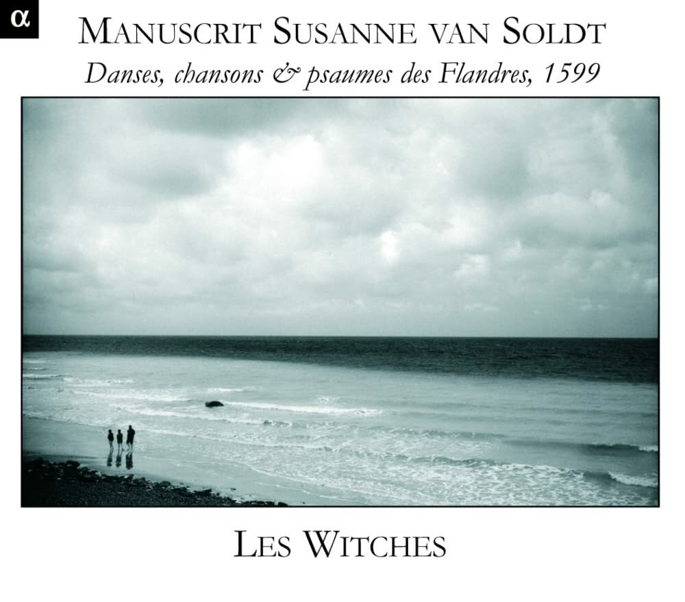 Livrenpoche : Les Witches - Manuscrit Susanne van Soldt : Danses, chansons & psaumes des flandres, 1599 - Les Witches - CD