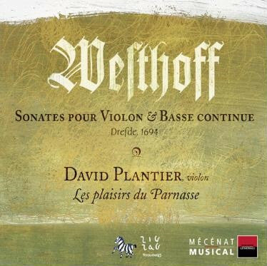 Livrenpoche : Westhoff - David Plantier, Les Plaisirs Du Parnasse - Sonates Pour Violon & Basse Continue Dresde 1694 - Westhoff - CD