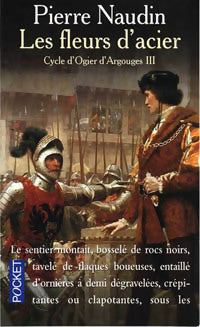 Livrenpoche : Cycle d'Ogier d'Argouges Tome III : Les fleurs d'acier - Pierre Naudin - Livre