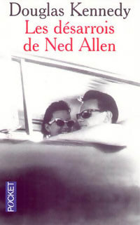 Livrenpoche : Les désarrois de Ned Allen - Douglas Kennedy - Livre