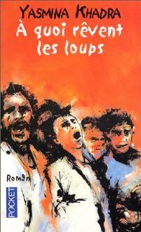 Livrenpoche : A quoi rêvent les loups ? - Yasmina Khadra - Livre