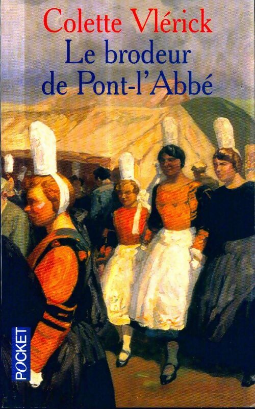 Livrenpoche : Le brodeur de Pont-L'Abbé - Colette Vlerick - Livre