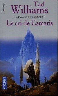 Livrenpoche : La citadelle assiégée Tome II : Le cri de Camaris - Tad Williams - Livre