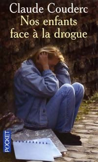 Livrenpoche : Nos enfants face à la drogue - Claude Couderc - Livre