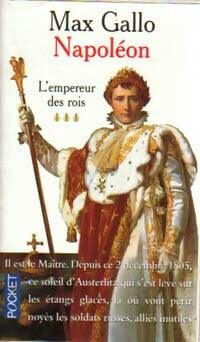 Livrenpoche : Napoléon Tome III : L'empereur des rois - Max Gallo - Livre