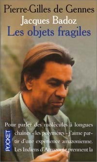 Livrenpoche : Les objets fragiles - Pierre-Gilles De Gennes, Jacques Badoz - Livre