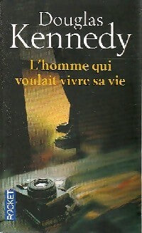 Livrenpoche : L'homme qui voulait vivre sa vie - Douglas Kennedy - Livre