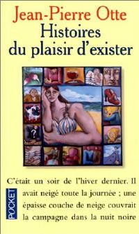Livrenpoche : Histoires du plaisir d'exister - Jean-Pierre Otte - Livre