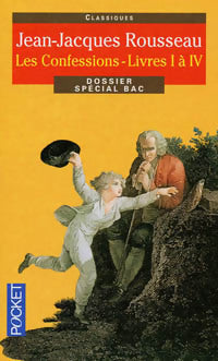 Livrenpoche : Les Confessions (Livres I à IV) - Jean-Jacques Rousseau - Livre