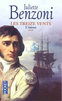 Livrenpoche : Les treize vents Tome III : L'intrus - Juliette Benzoni - Livre
