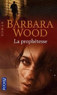 La prophétesse - Barbara Wood, Barbara Wood - Livre
