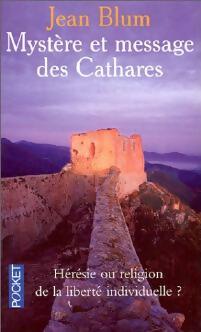 Livrenpoche : Mystère et message des Cathares - Jean Blum - Livre