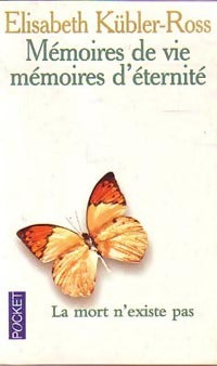 Livrenpoche : Mémoires de vie, mémoires d'éternité - Elisabeth Kübler-Ross - Livre