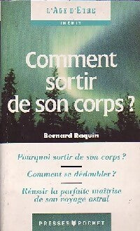 Comment sortir de son corps - Bernard Raquin - Livre