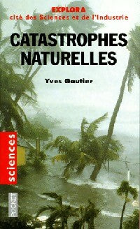 Livrenpoche : Les catastrophes naturelles - Yves Gautier - Livre