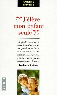 Livrenpoche : J'élève mon enfant seule - Fabienne Rubert - Livre