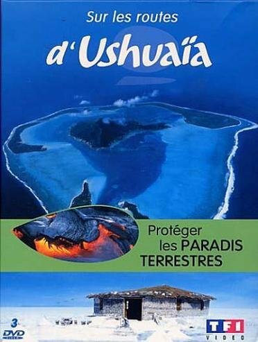 Livrenpoche : Sur les routes d'Ushuïa : Protéger les paradis terrestres - XXX - DVD