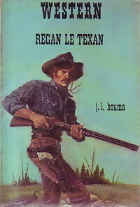 Livrenpoche : Regan le texan - J.L. Bouma - Livre