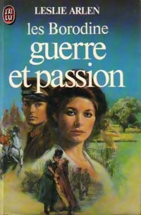 Livrenpoche : Les Borodine Tome II : Guerre et passion - Leslie Arlen - Livre