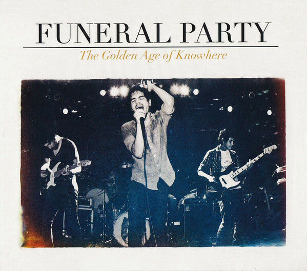 Livrenpoche : Funeral Party (5) - The Golden Age Of Knowhere - Funeral Party (5) - CD