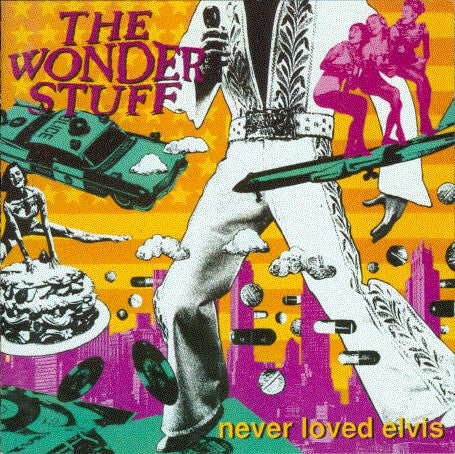 Livrenpoche : The Wonder Stuff - Never loved elvis - The Wonder Stuff - CD