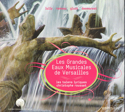 Livrenpoche : Lully - Rameau - Gluck - Desmarest - Les Talens Lyriques, Christophe Rousset - Les Grandes Eaux Musicales De Versailles - Lully - CD