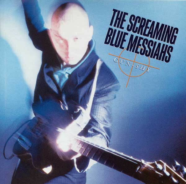 Livrenpoche : The Screaming Blue Messiahs - Gun-Shy - The Screaming Blue Messiahs - CD