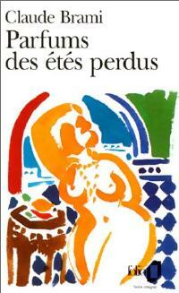 Parfums des étés perdus - Claude Brami - Livre