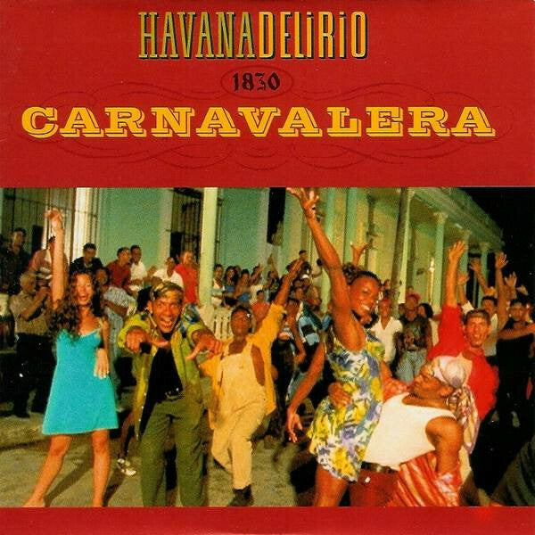 Livrenpoche : Havana Delirio - Carnavalera - Havana Delirio - CD