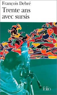 Livrenpoche : Trente ans avec sursis - François Debré - Livre