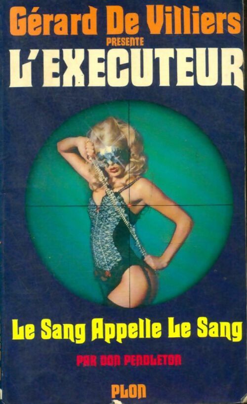Livrenpoche : Le sang appelle le sang - Don Pendleton - Livre