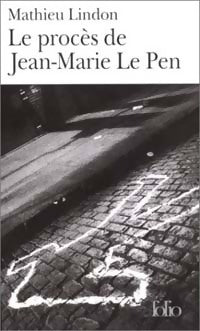 Livrenpoche : Le procès de Jean-Marie Le Pen - Mathieu Lindon - Livre