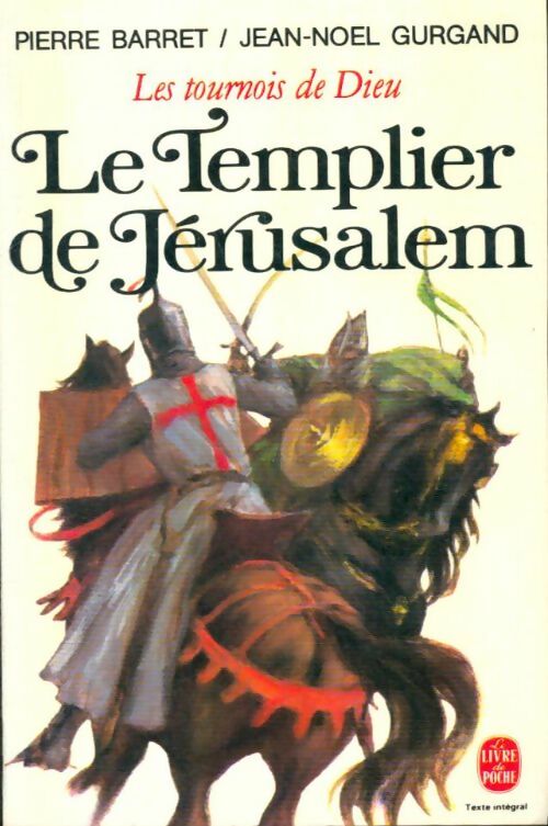 Livrenpoche : Les tournois de Dieu Tome I : Le templier de Jérusalem - Jean-Noël Gurgand - Livre