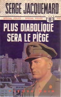 Livrenpoche : Plus diabolique sera le piège - Serge Jacquemard - Livre