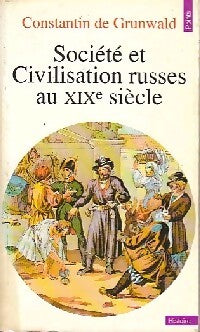 Société et civilisation russes au XIXe siècle - Constantin De Grunswald - Livre