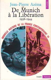 Livrenpoche : Nouvelle histoire de la France contemporaine Tome XIV : De Munich à la Libération (1938-1944) - Jean-Pierre Azéma - Livre