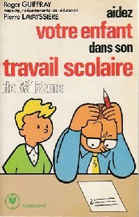 Livrenpoche : Aidez votre enfant dans son travail scolaire - R. Guiffray, P. Lavayssière - Livre