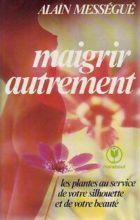 Livrenpoche : Maigrir autrement - Alain Mességué - Livre