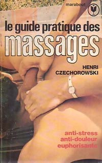 Livrenpoche : Le guide pratique des massages - Henri Czechorowski - Livre