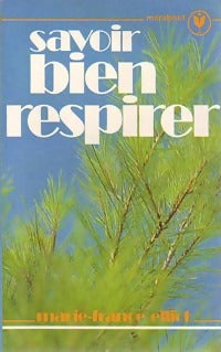 Livrenpoche : Savoir bien respirer - Marie-France Elliot - Livre
