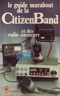 Livrenpoche : Le guide marabout de la citizen band - Pierre Dohet - Livre