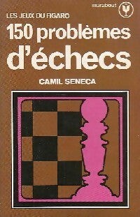 150 problèmes d'échecs - Camil Sénéca - Livre