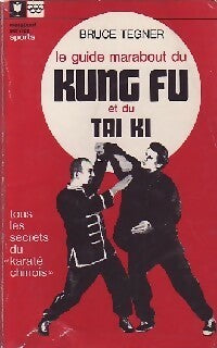 Livrenpoche : Le guide marabout du kung-fu et du tai ki - B. Tegner - Livre