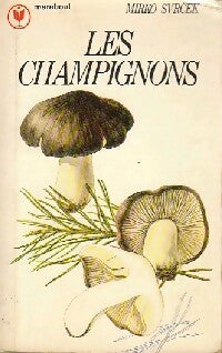 Livrenpoche : Les champignons - Mirko Svrcek - Livre