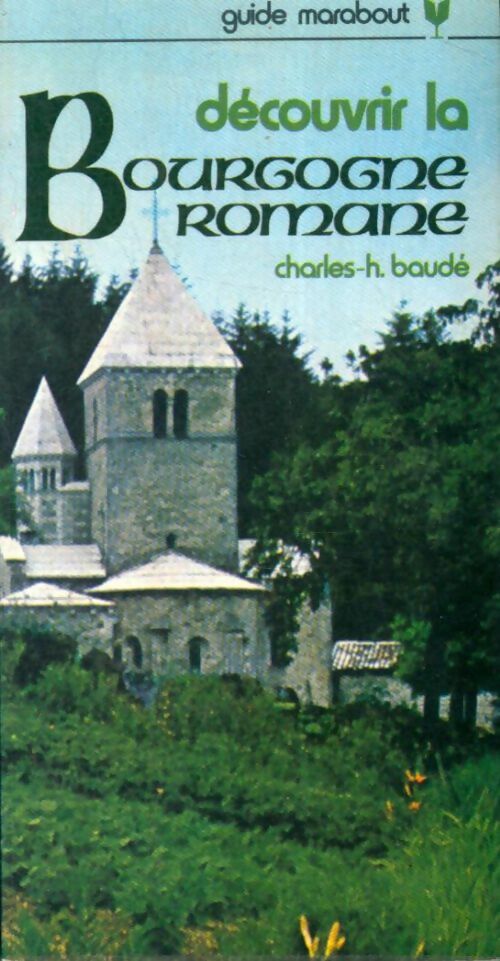 Livrenpoche : Découvrir la Bourgogne romane - Charles-Henri Baudé - Livre